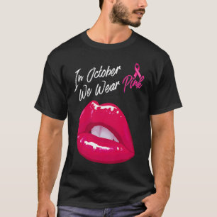 In October We Wear Pink Halloween lips  for women T-Shirt