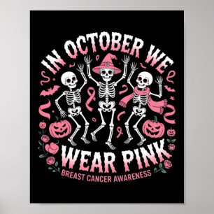 In October We Wear Pink Halloween Skeleton Breast  Poster