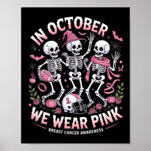 In October We Wear Pink Halloween Skeleton Breast  Poster