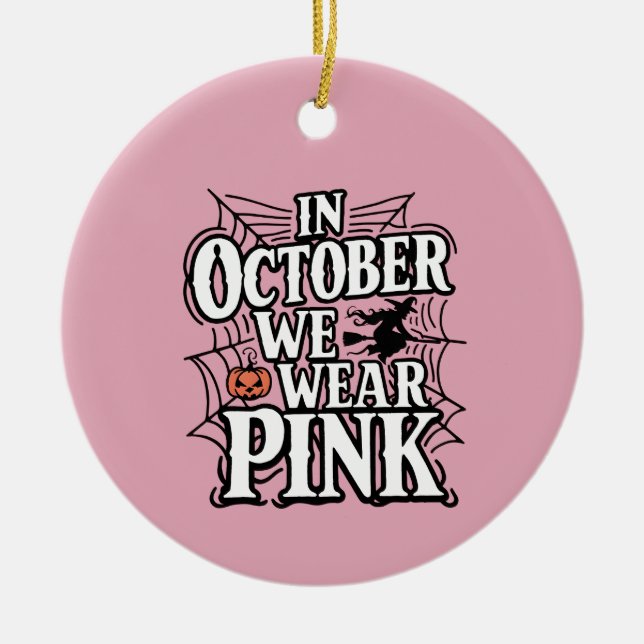 In October We Wear Pink Halloween Witch  Ceramic Tree Decoration (Front)