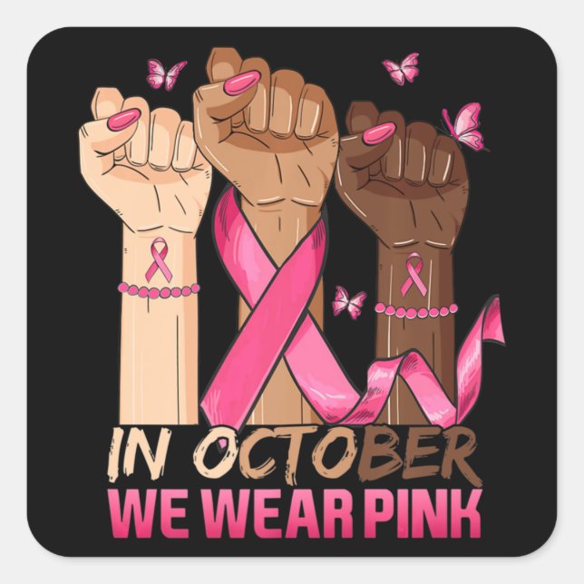 In October We Wear Pink Hand Ribbon Breast Cancer  Square Sticker (Front)