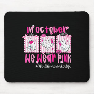 In October We Wear Pink Healthcare Worker Life Bre Mouse Mat