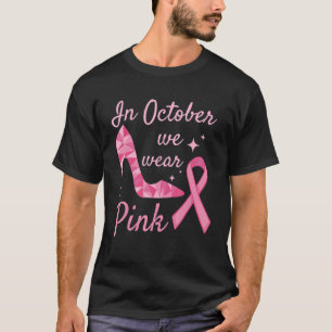 In October We Wear Pink High Heel Ribbon T-Shirt