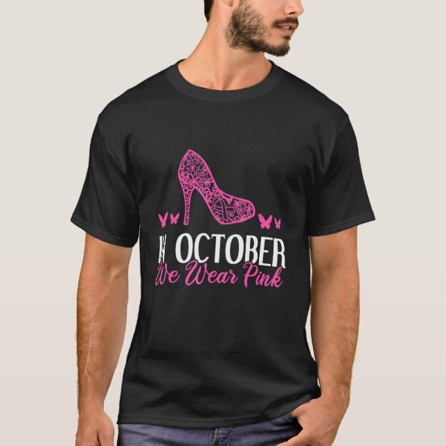 In October We Wear Pink High Heel T-Shirt (Front)