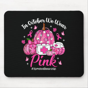 In October We Wear Pink Home Health Nurse Life Bre Mouse Mat