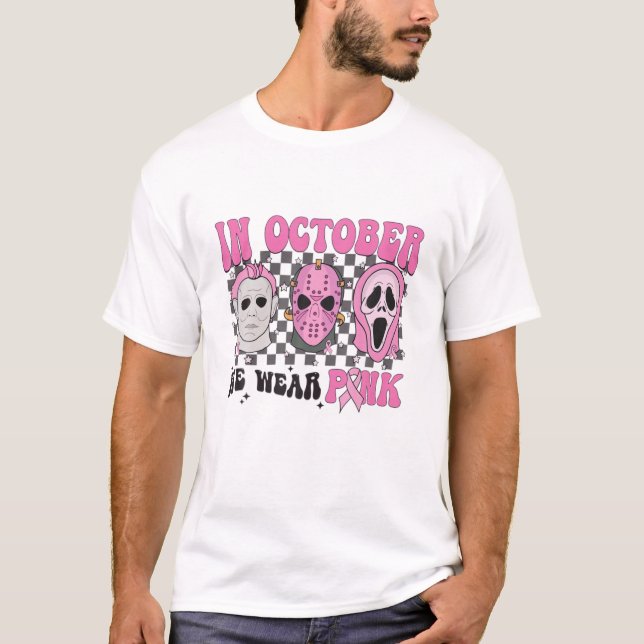 In October We Wear Pink Horror Movie Breast Cancer T-Shirt (Front)