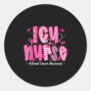 In October We Wear Pink Icu Nurse Breast Cancer Aw Classic Round Sticker