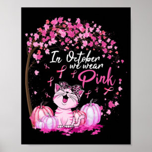 In October We Wear Pink Leopard Cat Breast Cancer  Poster