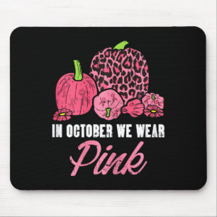 In October We Wear Pink Leopard Pumpkin Breast Can Mouse Mat