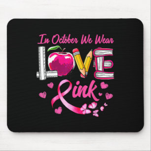 In October We Wear Pink Love Breast Cancer Awarene Mouse Mat