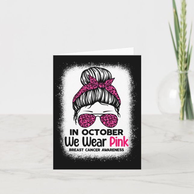In October We Wear Pink Messy Bun Breast Cancer Aw Card (Front)