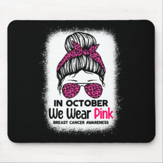 In October We Wear Pink Messy Bun Breast Cancer Aw Mouse Mat