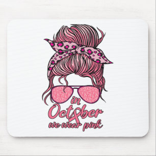 In October We Wear Pink Messy Bun Breast Cancer Wo Mouse Mat