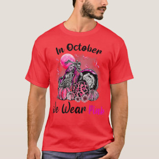 In October We Wear Pink Motorcycle Breast Cancer B T-Shirt