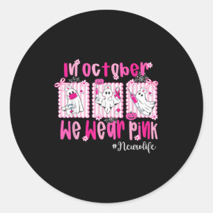 In October We Wear Pink Neuro Life Neuro Nurse Bre Classic Round Sticker
