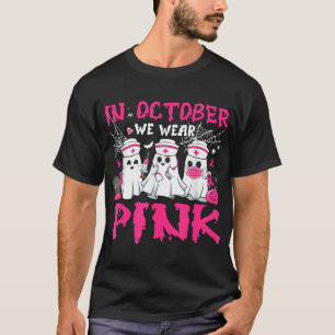 In October We Wear Pink Nurse Ghost Halloween T-Shirt