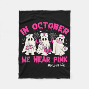 In October We Wear Pink Nurse Life Breast Cancer A Fleece Blanket