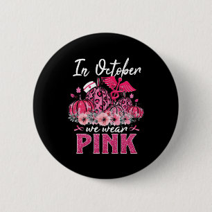 In October We Wear Pink Nurse Life Pumpkin Leopard 6 Cm Round Badge