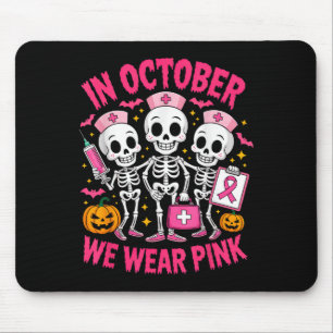 In October We Wear Pink Nurse Skeleton Breast Canc Mouse Mat