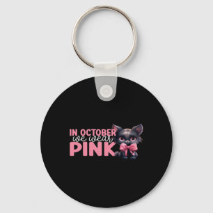 In October We Wear Pink October Breast Cancer Awar Key Ring