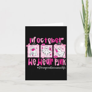 In October We Wear Pink Perioperative Nurse Breast Card