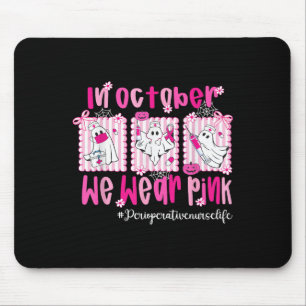 In October We Wear Pink Perioperative Nurse Breast Mouse Mat