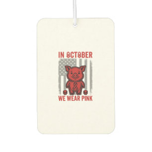 In October We Wear Pink Pig Awareness Design_1 Car Air Freshener