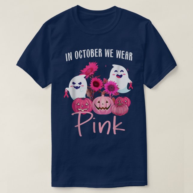 In October We Wear Pink Pumpkin Boos Breast Cancer T-Shirt (Design Front)