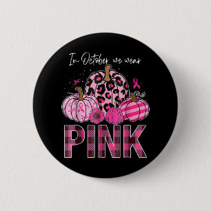In October We Wear Pink Pumpkin Breast Cancer Awar 6 Cm Round Badge