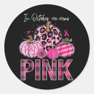 In October We Wear Pink Pumpkin Breast Cancer Awar Classic Round Sticker