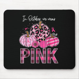 In October We Wear Pink Pumpkin Breast Cancer Awar Mouse Mat