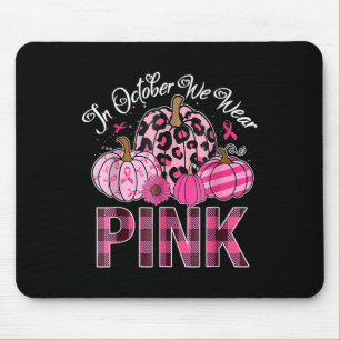 In October We Wear Pink Pumpkin Breast Cancer Awar Mouse Mat
