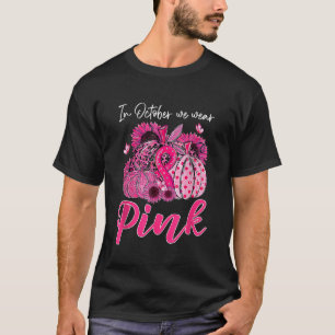 In October We Wear Pink Pumpkin Breast Cancer Awar T-Shirt
