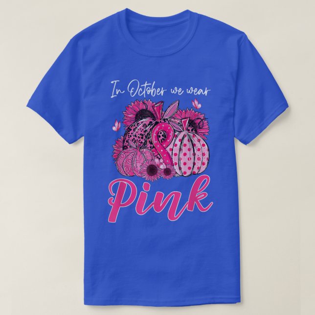 In October We Wear Pink Pumpkin Breast Cancer Awar T-Shirt (Design Front)
