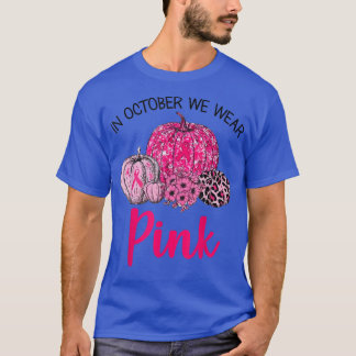 In October We Wear Pink Pumpkin Breast Cancer Awar T-Shirt