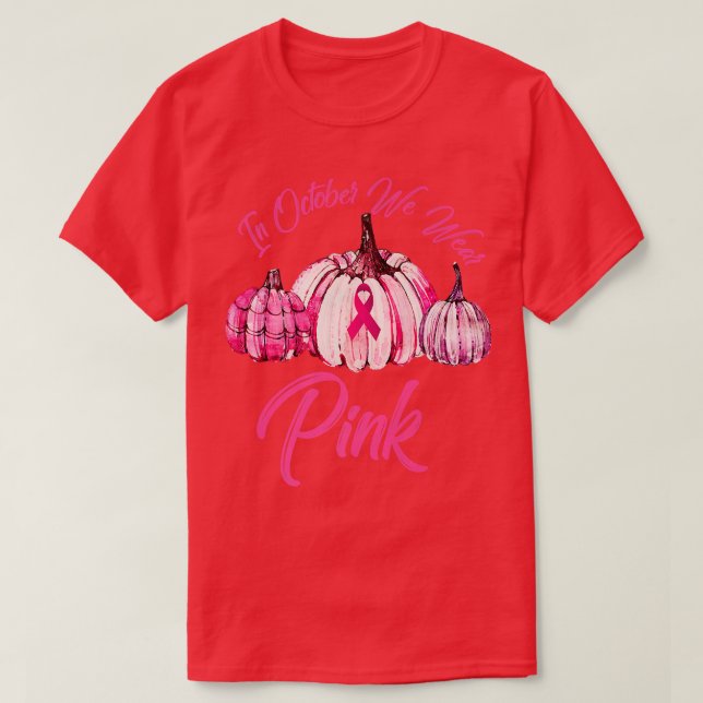 In October We Wear Pink Pumpkin Breast Cancer Hall T-Shirt (Design Front)