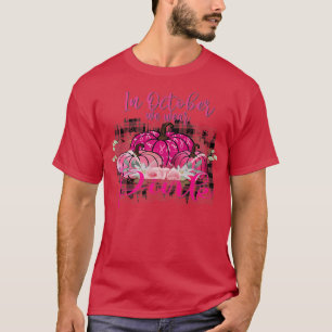 In October We Wear Pink Pumpkin Breast Cancer Hall T-Shirt