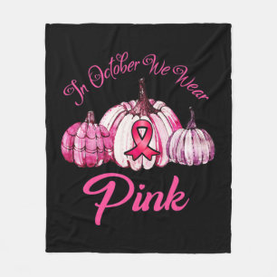 In October We Wear Pink Pumpkin Halloween Gifts Fo Fleece Blanket