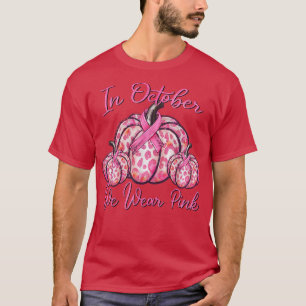 In October We Wear Pink Pumpkin Leopard Breast Can T-Shirt