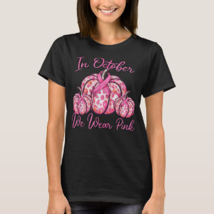 In October We Wear Pink Pumpkin Leopard Breast Can T-Shirt