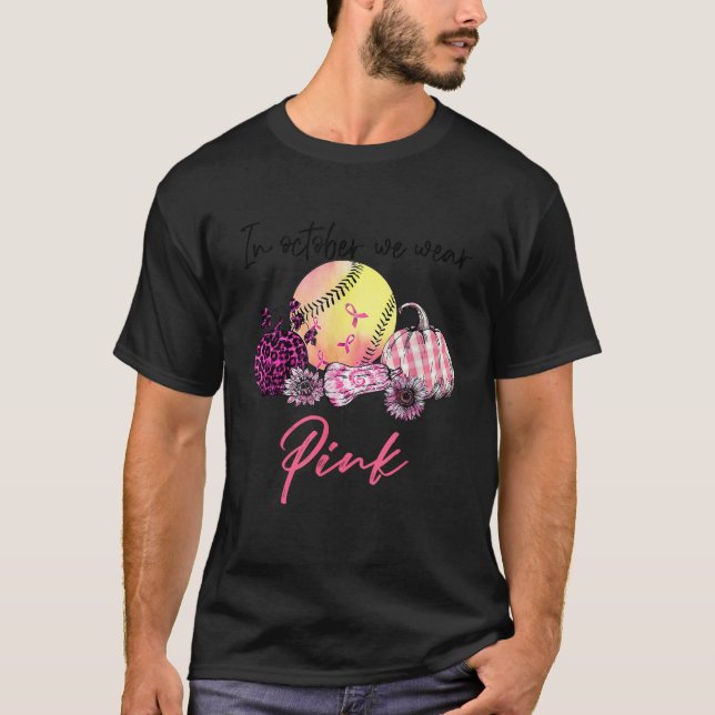 In October We Wear Pink Pumpkin Softball Breast Ca T-Shirt (Front)