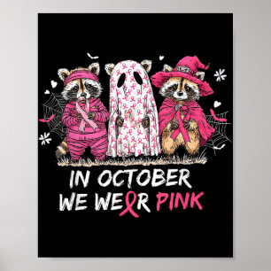 In October We Wear Pink Racoon Breast Cancer Awar Poster