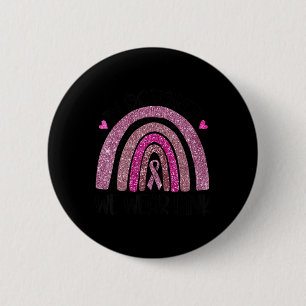 In October We Wear Pink Rainbow Breast Cancer Awar 6 Cm Round Badge