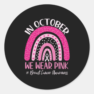 in october we wear pink rainbow breast cancer awar classic round sticker