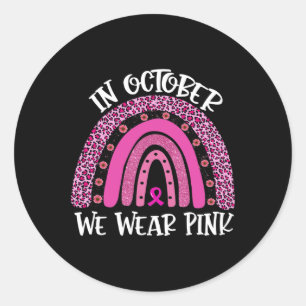 In October We Wear Pink Rainbow Breast Cancer Awar Classic Round Sticker