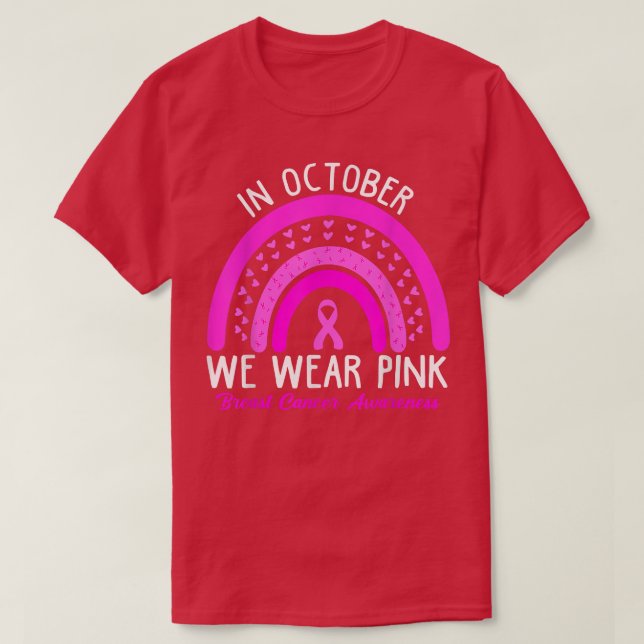 In October We Wear Pink Rainbow Breast Cancer Awar T-Shirt (Design Front)