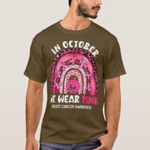 In October We Wear Pink Rainbow Breast Cancer Awar T-Shirt