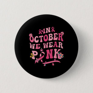 In October We Wear Pink Retro Groovy Vintage Breas 6 Cm Round Badge