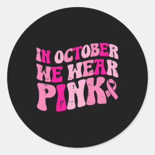 In October We Wear Pink Retro Groovy Vintage Breas Classic Round Sticker