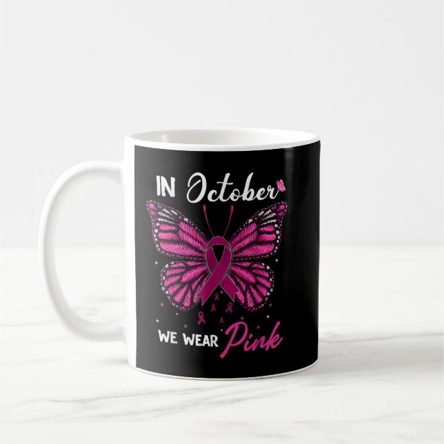 In October We Wear Pink Ribbon Breast Cancer Aware Coffee Mug (Left)